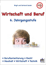 Wirtschaft und Beruf 6. Klasse