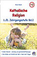 Katholische+Religion+1.%2F2.+Klasse+Bd.I